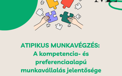 Atipikus munkavégzés: A kompetencia- és preferenciaalapú munkavállalás jelentősége a modern munkaerőpiacon