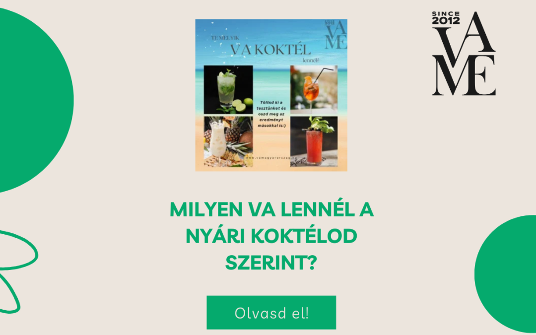 🧉 Milyen VA lennél a nyári koktélod szerint?