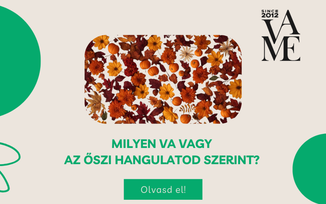 Milyen VA vagy az őszi hangulatod szerint?