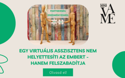 Egy virtuális asszisztens nem helyettesíti az embert – hanem felszabadítja