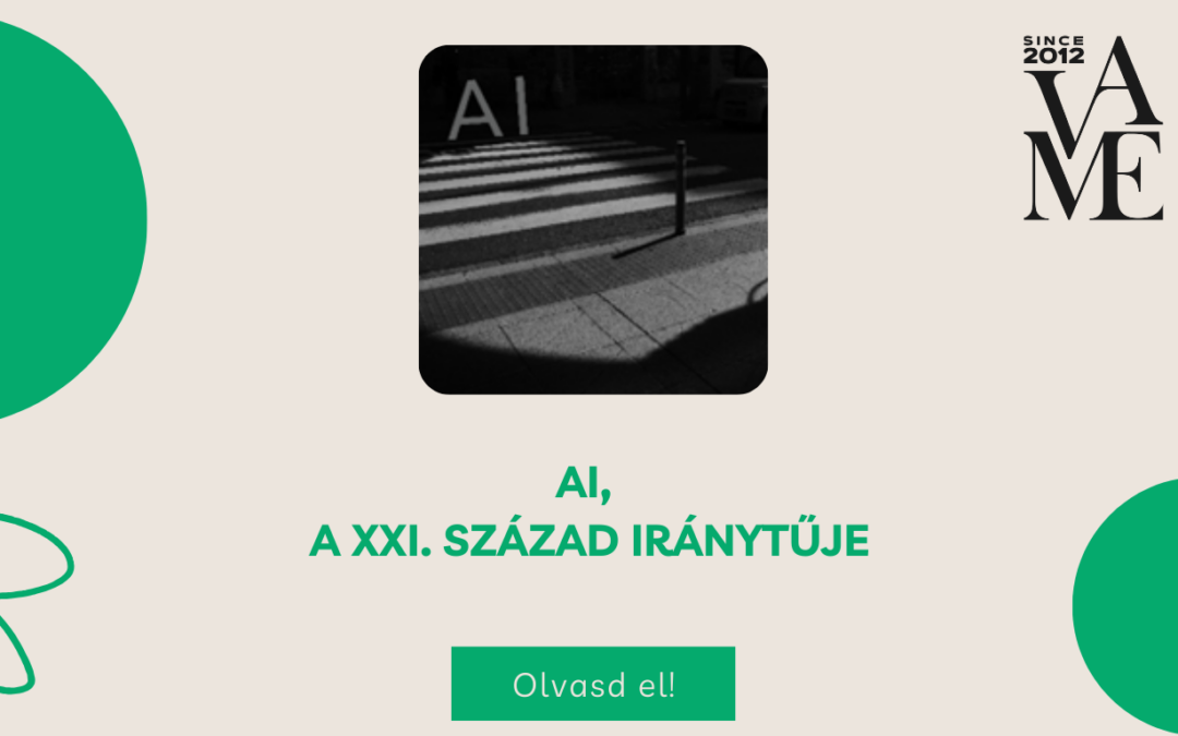 AI, a XXI. század iránytűje