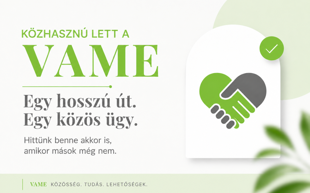 Közhasznú lett a VAME – mert vannak ügyek, amiket nem lehet feladni